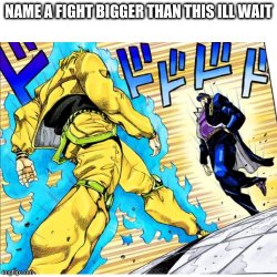 name a fight bigger than this Meme Template