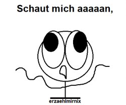 Schaut mich aaaaan, ... Meme Template