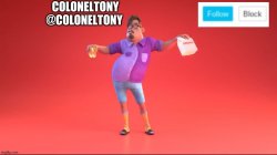 ColonelTony ancoument #3 Meme Template