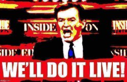 Bill O’Reilly we’ll do it live deep-fried 3 Meme Template