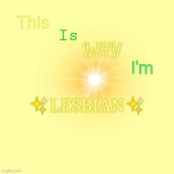 This is why I'm ✨LESBIAN✨ Meme Template