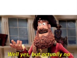 Yes But No Meme Template