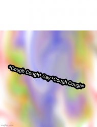 Cough Gay Cough Meme Template