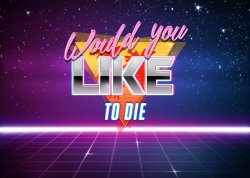 retrowave would you like to die Meme Template