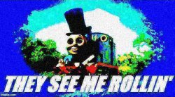 Thomas magician they see me rollin' deep-fried 3 Meme Template