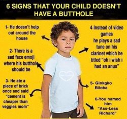 6 signs that your child doesn’t have a butthole Meme Template