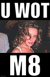 Kylie u wot m8 sharpened Meme Template