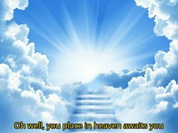 oh well, you place in heaven awaits you Meme Template