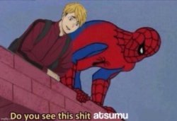 You see this shit Atsumu Meme Template