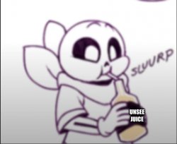 Sans sipping unsee juice Meme Template