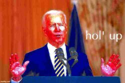 Joe Biden hol' up deep-fried 4 Meme Template