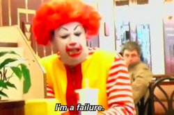 Ronald McDonald I'm a failure Meme Template