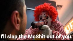 I'll slap the McShit out of you Meme Template