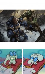 Space marine fighting a Ork while Squidward doesn't care Meme Template