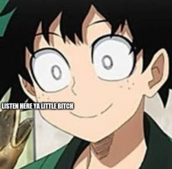 deku listen here Meme Template