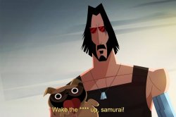 Wake the **** up, samurai! Samurai Jack Meme Template