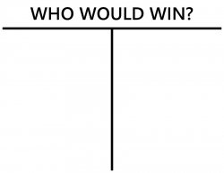 Who would win Meme Template