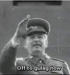 off to gulag now Meme Template