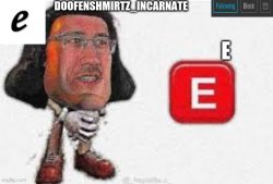 E template for Doofenshmirtz_Incarnate's use only! Meme Template