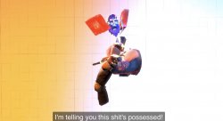 Im telling you this shit’s possessed! Meme Template