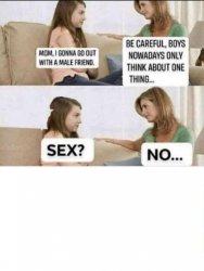 Boys only think about one thing Meme Template