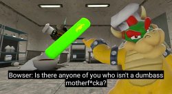 Is there anyone of you who isn't a dumbass motherfucka Meme Template