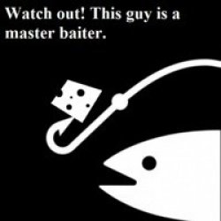 Bait watch out this guy is a master baiter Meme Template