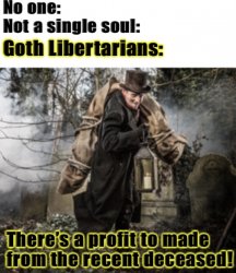 Goth Libertarians Meme Template