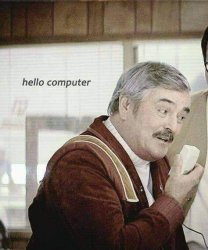 Scotty saying Hello Computer Meme Template