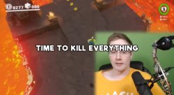 Time to kill everything failboat Meme Template