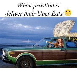 When Prostitutes Deliver Their Uber Eats Meme Template