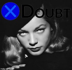 X doubt Lauren Bacall 2 Meme Template