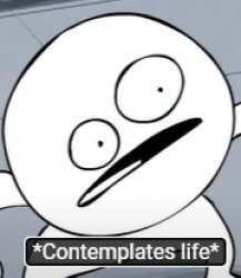 Contemplates life Meme Template