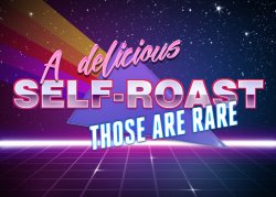 A delicious self-roast those are rare Meme Template