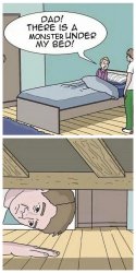 DAD! there is a monster under my bed Meme Template