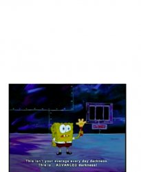 Spongebob everyday darkness Meme Template