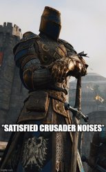 *satisfied crusader noises* Meme Template