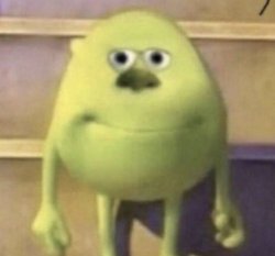 Mike Wazowski Two Eyes Meme Template