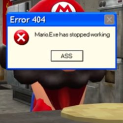 Mario.Exe has stopped working [ASS] Meme Template