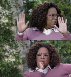 Oprah Disapproves But, Changes Her Mind Meme Template