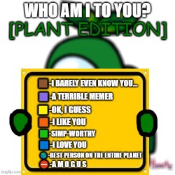 Who am I to you? [Plant Edition] Meme Template