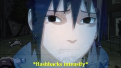 Sasuke flashbacks Meme Template