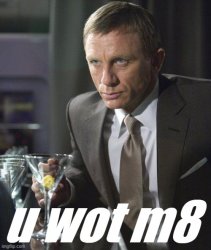 James Bond u wot m8 Meme Template