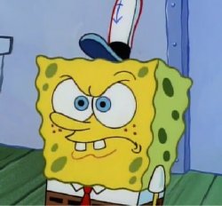 SpongeBob Pissed Off Meme Template