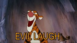 Evil laugh Tigger Meme Template