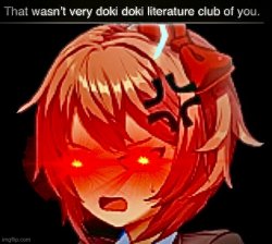 That wasn’t very doki doki literature club of you sayori Meme Template