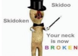 Skidoo skidoken your neck is now broken Meme Template
