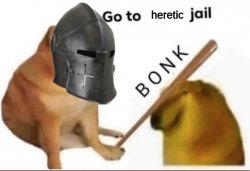 Bonk go to Heretic Jail Meme Template