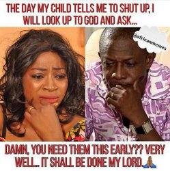 The day my child tells me to shut up, God Meme Template