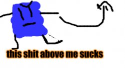 this shit above me sucks. Meme Template